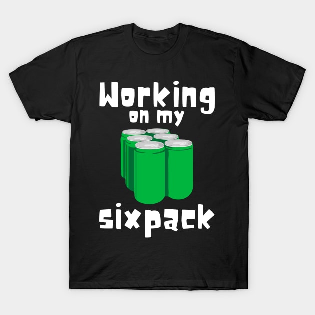 Working On My Sixpack T-Shirt by NaturalJimbo